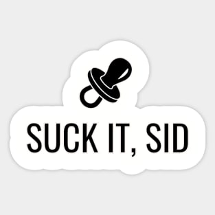 Suck it, Sid Sticker